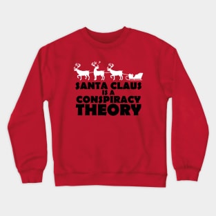 Funny Christmas Santa Claus Conspiracy Theory Funny Xmas Meme Crewneck Sweatshirt